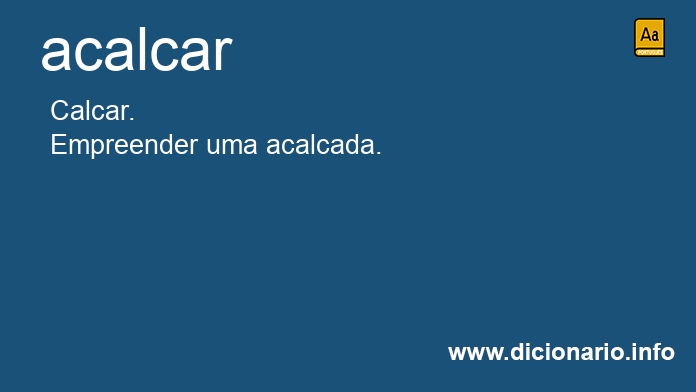 Significado de acalcar