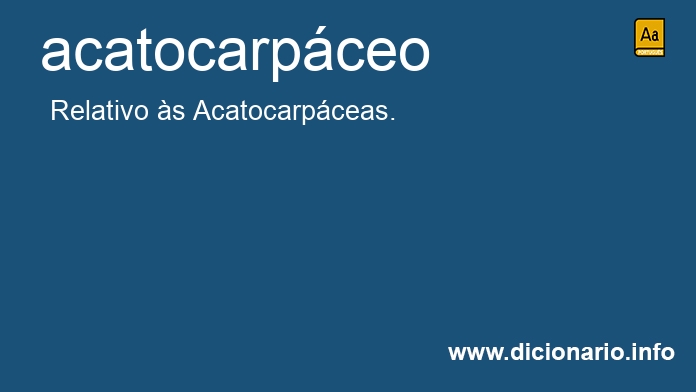 Significado de acatocarpceo