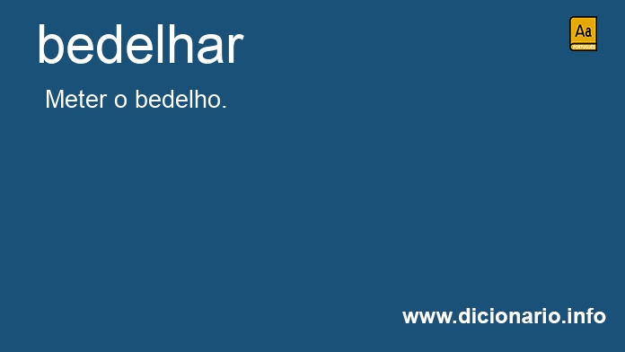 Significado de bedelhou