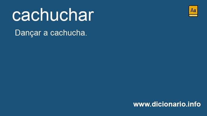 Significado de cachuchando