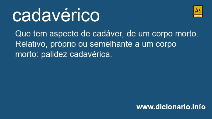 Significado de cadavricos