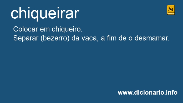 Significado de chiqueiram