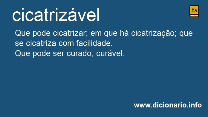 Significado de cicatrizvel