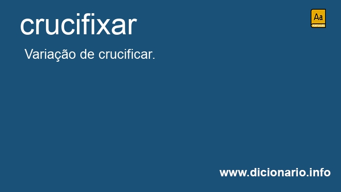 Significado de crucifixai