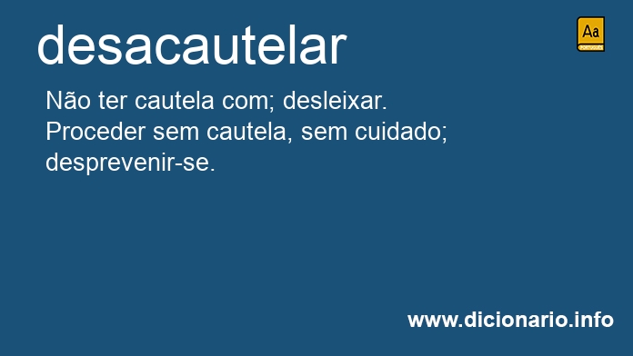 Significado de desacautelar