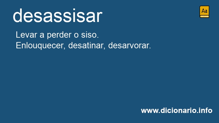 Significado de desassisar