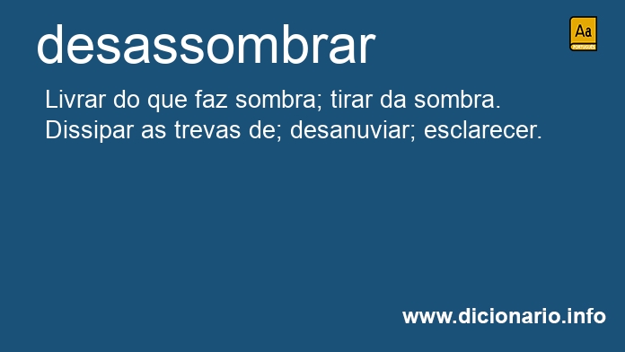 Significado de desassombrem