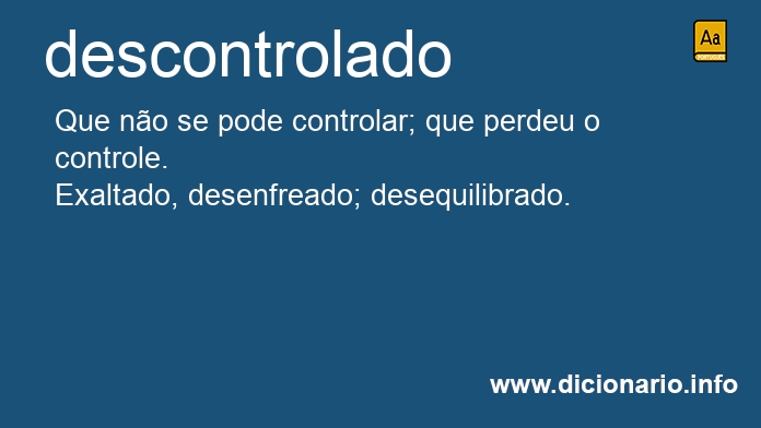 Significado de descontrolados