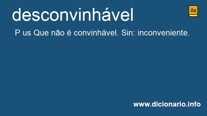 Significado de desconvinhvel