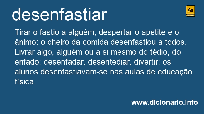 Significado de desenfastiar