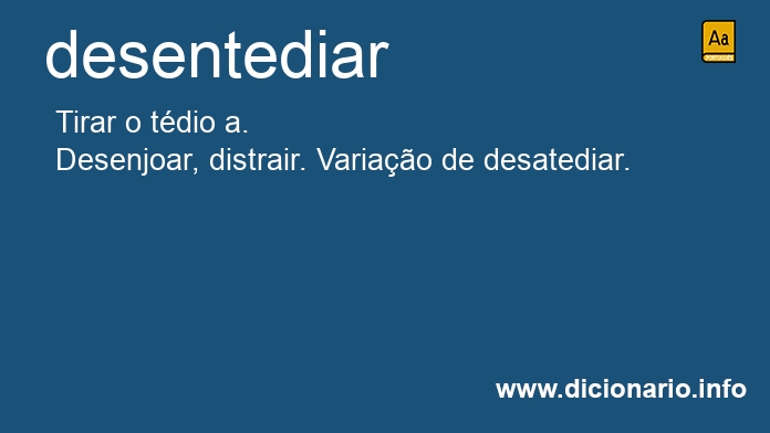 Significado de desentediado