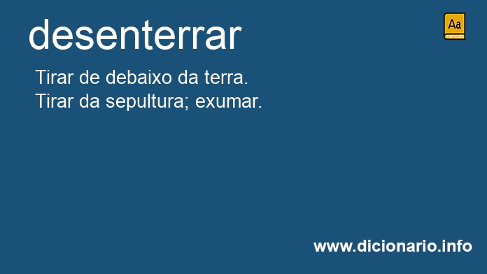 Significado de desenterravam