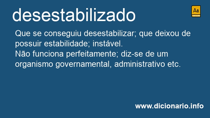 Significado de desestabilizada