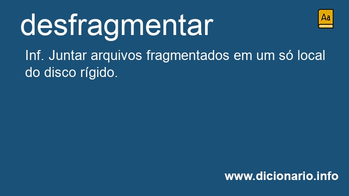 Significado de desfragmentara