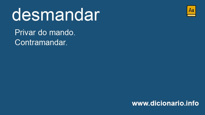 Significado de desmandariam