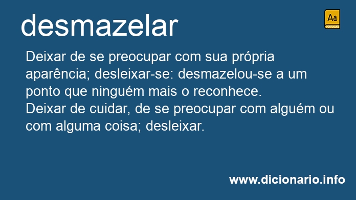 Significado de desmazelam