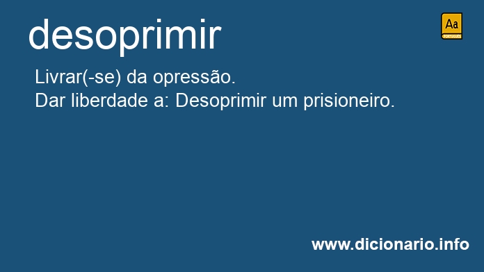 Significado de desoprimiro