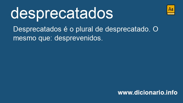 Significado de desprecatados