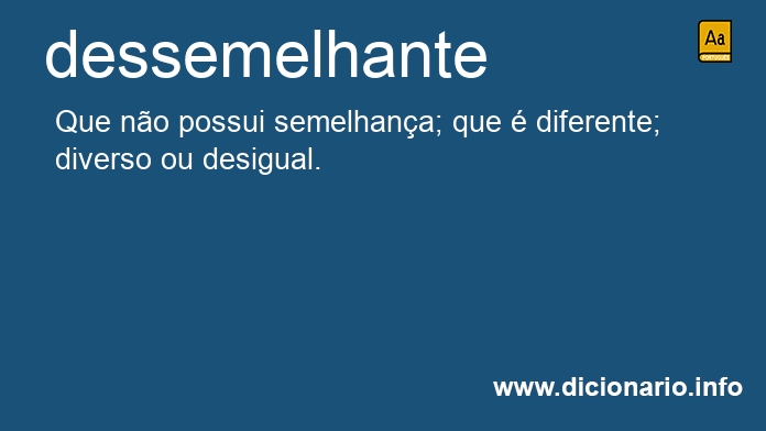 Significado de dessemelhante