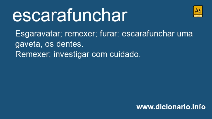 Significado de escarafunchasse