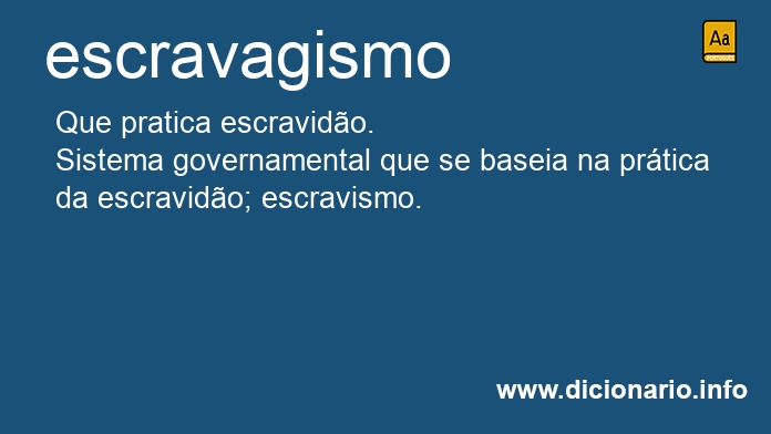 Significado de escravagismo