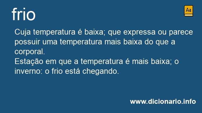 frio  Tradução de frio no Dicionário Infopédia de Português - Francês