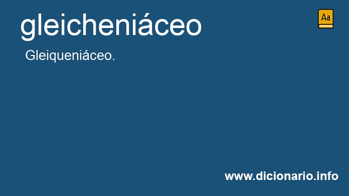 Significado de gleicheniceo