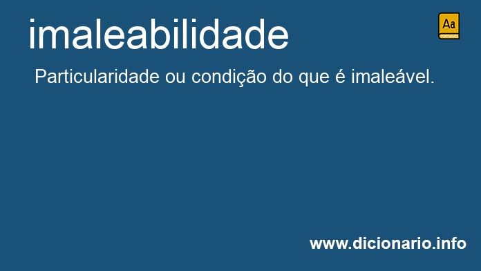 Significado de imaleabilidade