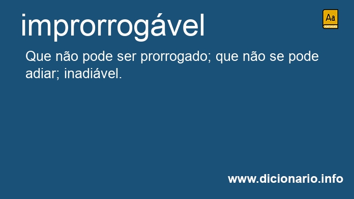 Significado de improrrogvel