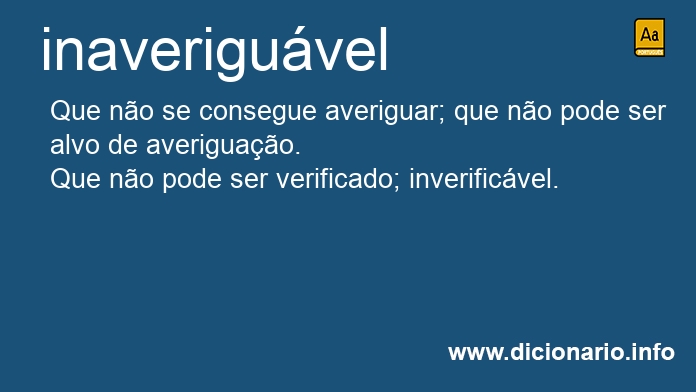 Significado de inaveriguvel