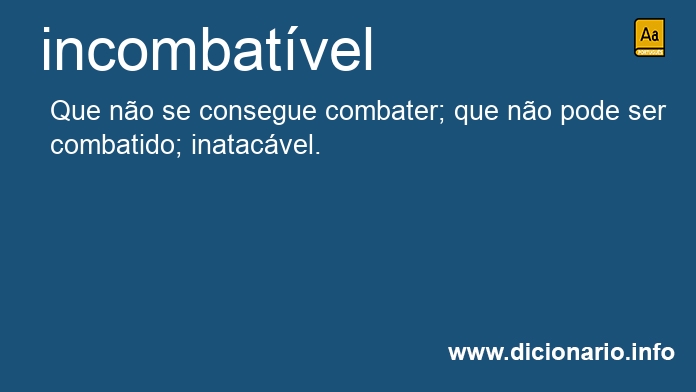 Significado de incombatvel