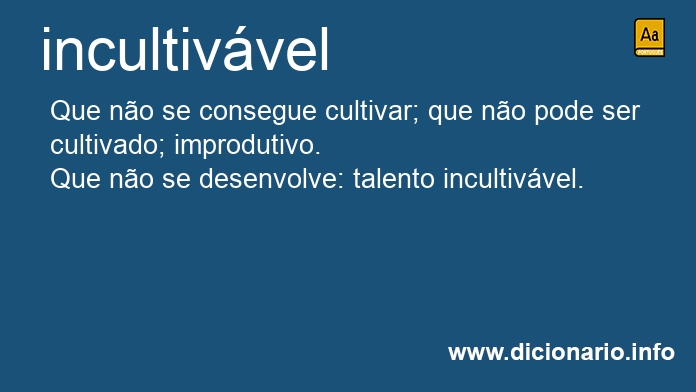 Significado de incultivvel