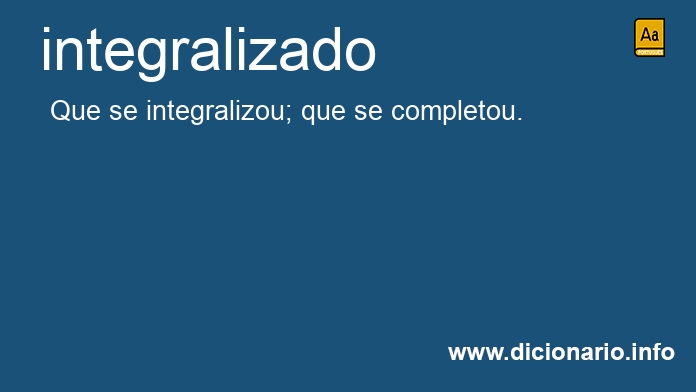 Significado de integralizada