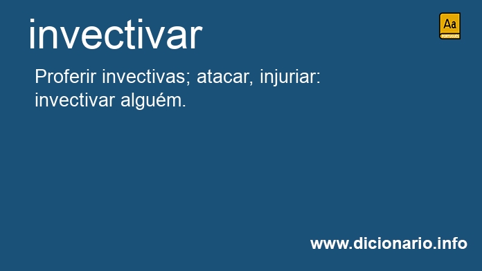 Significado de invectivavam