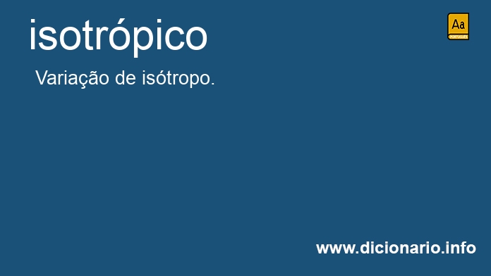 Significado de isotrpicos