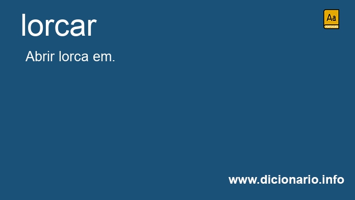 Significado de lorcar