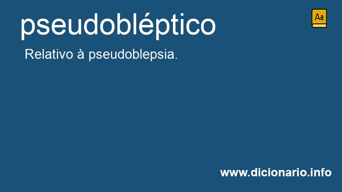 Significado de pseudoblptico