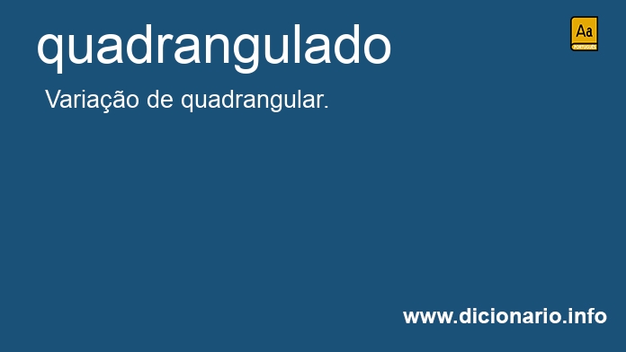 Significado de quadrangulado