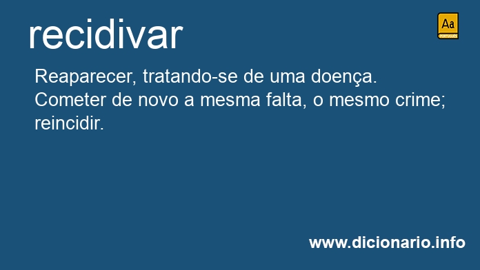 Significado de recidivar