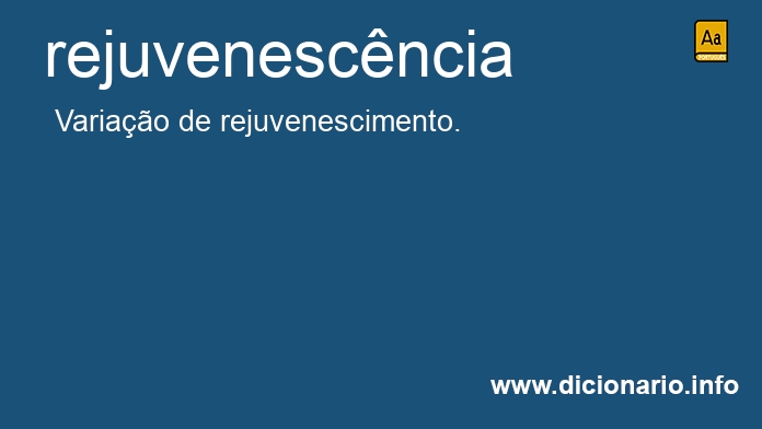 Significado de rejuvenescncia