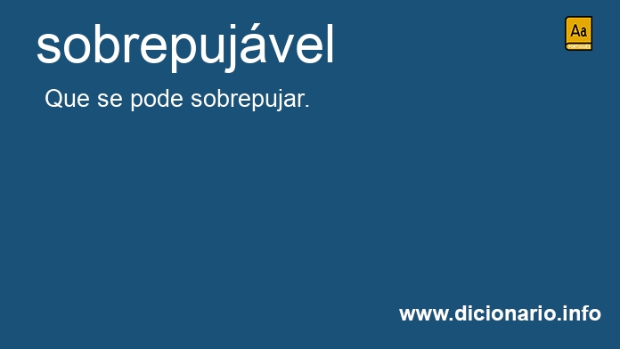 Significado de sobrepujvel