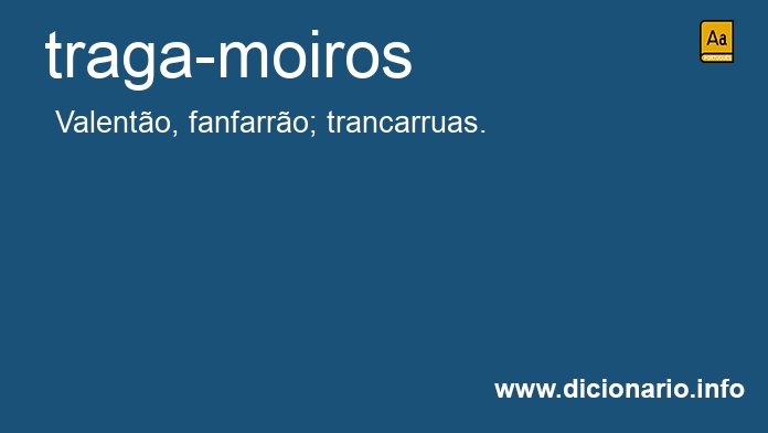 Significado de traga-moiros