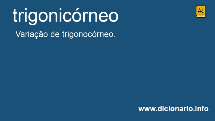 Significado de trigonicrneo