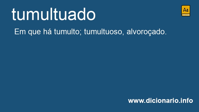 Significado de tumultuados